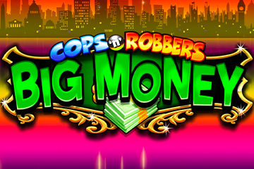 Cops & Robbers Big Money